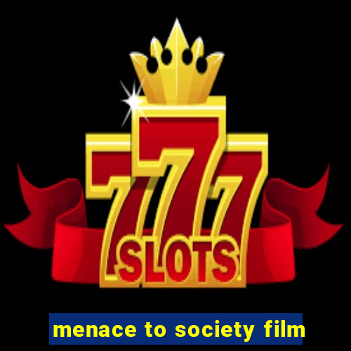 menace to society film